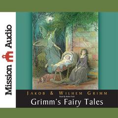 Grimms Fairy Tales Audiobook, by The Brothers Grimm