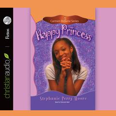 Happy Princess Audiobook, by Stephanie Perry Moore