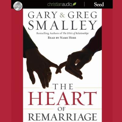 Heart of Remarriage Audiobook, by Gary Smalley