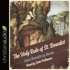 Holy Rule of St. Benedict Audiobook, by Benedict of Nursia 