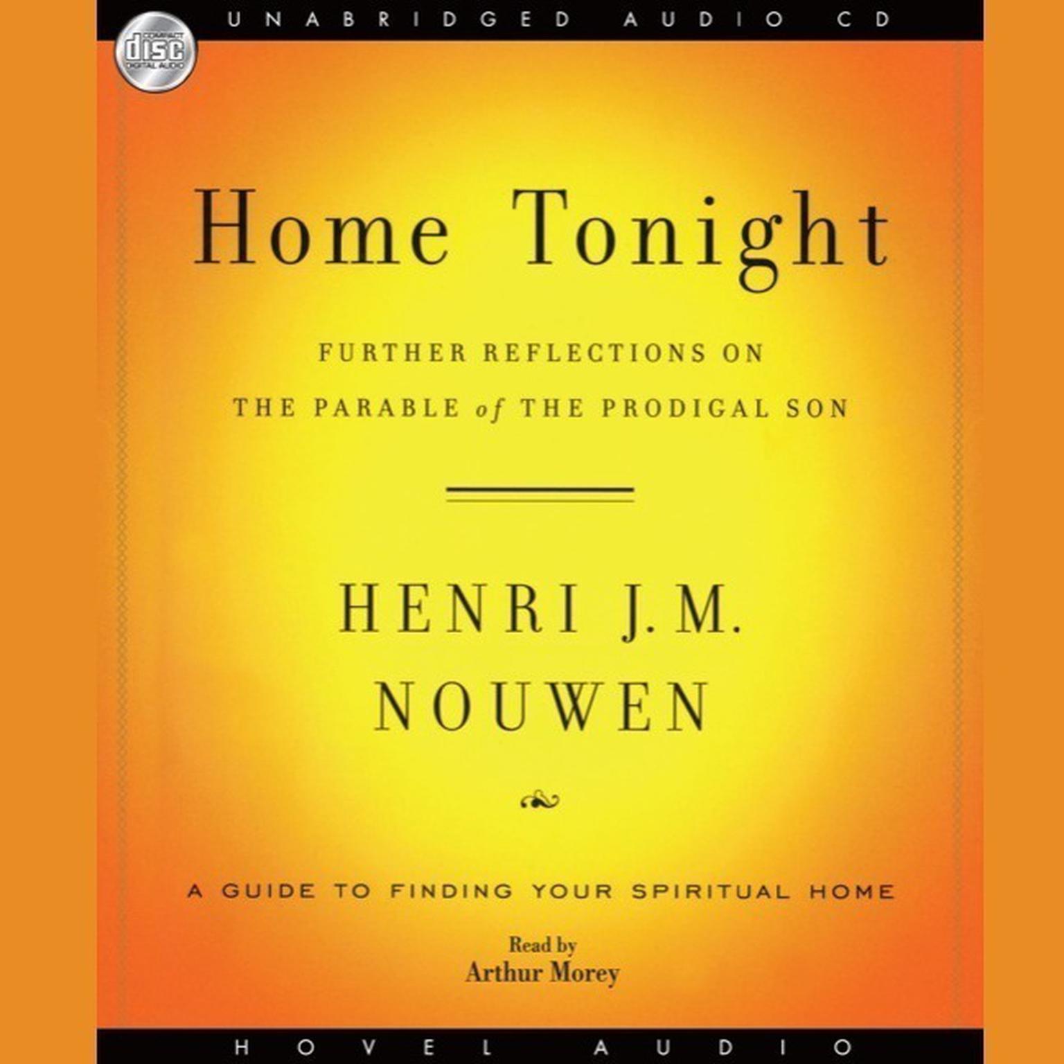 Home Tonight: Further reflections on the parable of the prodigal son Audiobook, by Henri J. M. Nouwen