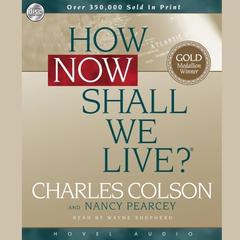 How Now Shall We Live Audiobook, by Charles Colson