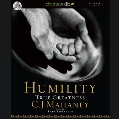 Humility: True Greatness Audiobook, by C. J. Mahaney