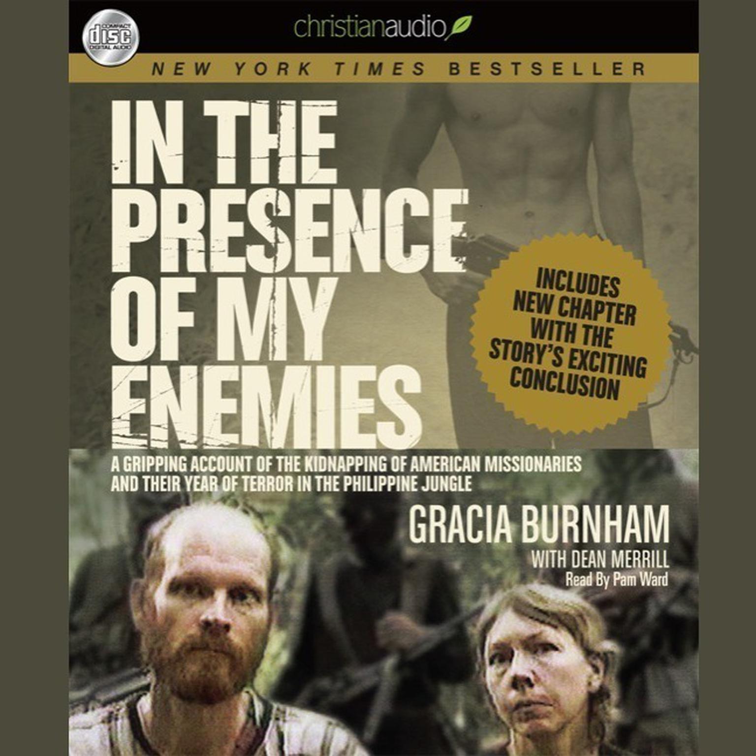 In the Presence of My Enemies: A Gripping Account of the Kidnapping of American Missionaries in the Philippine Jungle. Audiobook, by Gracia Burnham