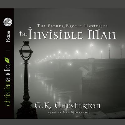 Invisible Man: A Father Brown Mystery Audiobook, by 
