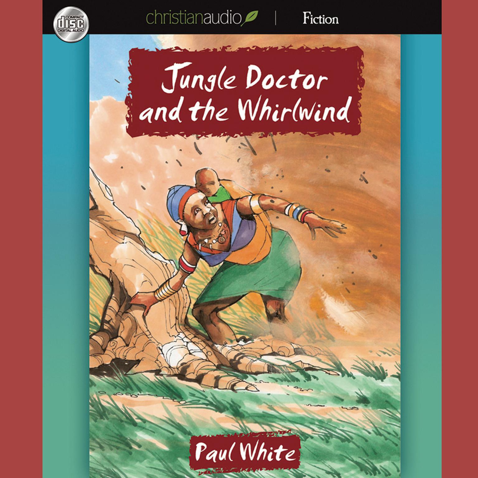 Jungle Doctor and the Whirlwind Audiobook, by Paul White