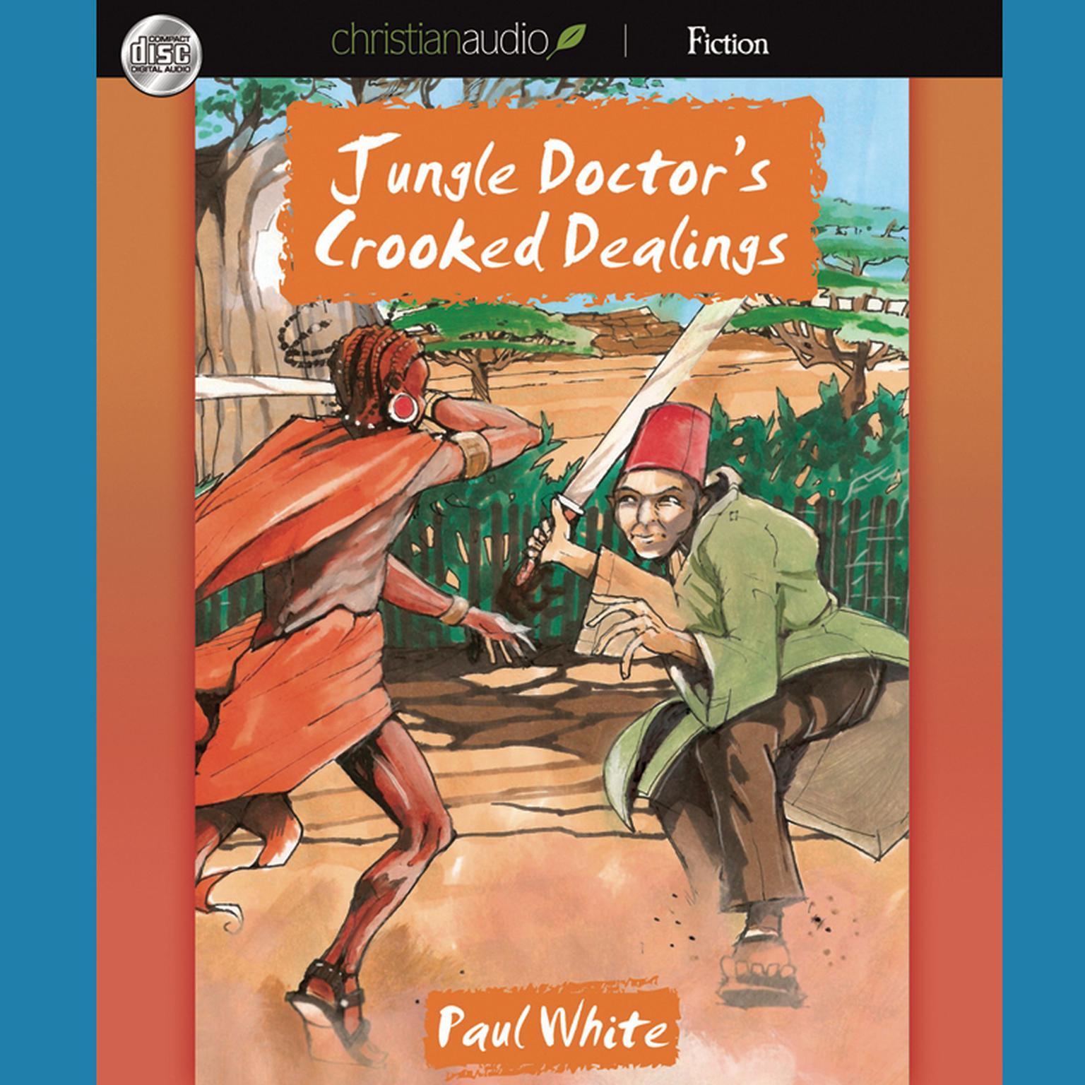 Jungle Doctors Crooked Dealings Audiobook, by Paul White