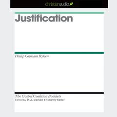 Justification Audiobook, by Philip Ryken