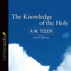 Knowledge of the Holy Audiobook, by A. W. Tozer
