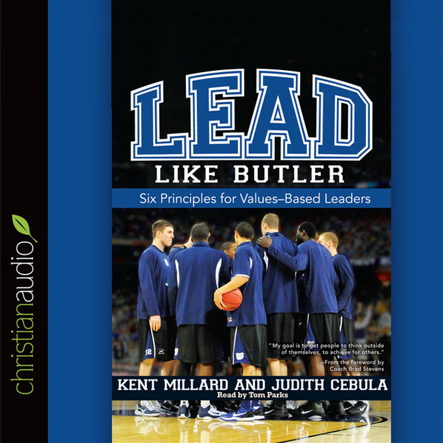 Lead Like Butler: Six Principles for Values-Based Leaders Audiobook, by M. Kent Millard