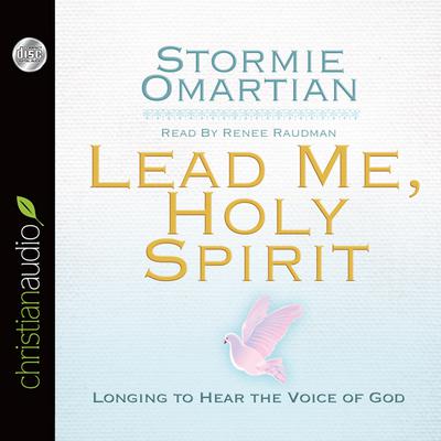 Lead Me, Holy Spirit: Longing to Hear the Voice of God Audiobook, by Stormie Omartian