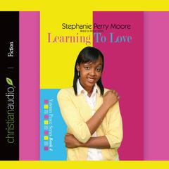 Learning to Love Audiobook, by Stephanie Perry Moore