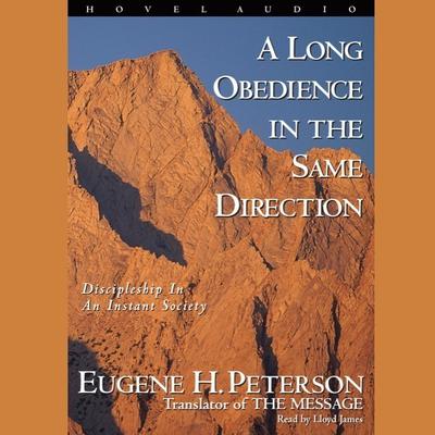 A Long Obedience in the Same Direction: Discipleship in an Instant Society Audiobook, by Eugene H. Peterson