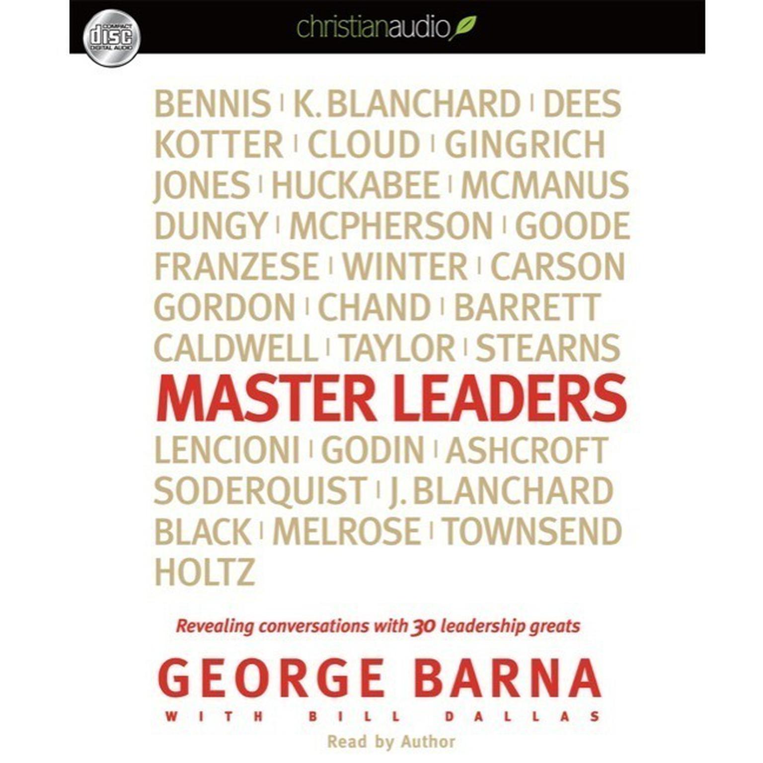 Master Leaders: Revealing Conversations with 30 Leadership Greats Audiobook, by George Barna