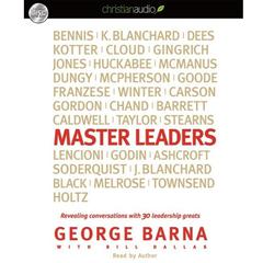 Master Leaders: Revealing Conversations with 30 Leadership Greats Audiobook, by 