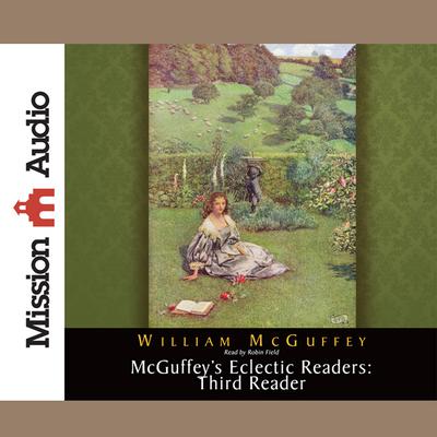 McGuffeys Eclectic Readers: Third Audiobook, by William McGuffey
