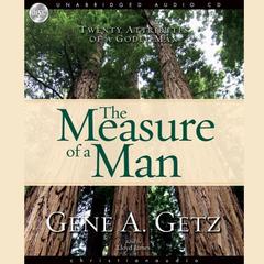 Measure of a Man: Twenty Attributes of a Godly Man Audiobook, by Gene A. Getz