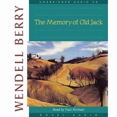 Memory of Old Jack Audiobook, by Wendell Berry
