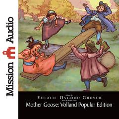 Mother Goose: Volland Popular Edition: Volland Popular Edition Audiobook, by Eulalie Osgood Grover