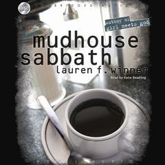 Mudhouse Sabbath: An Invitation to a Life of Spiritual Discipline Audiobook, by Lauren F. Winner