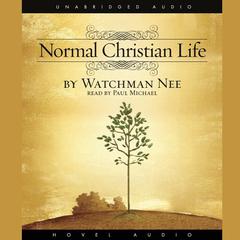 Normal Christian Life Audiobook, by Watchman Nee