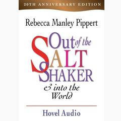 Out of the Saltshaker and Into the World: Evangelism as a Way of Life Audiobook, by Rebecca Manley Pippert