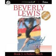 Perfect Match: Girls Only! Volume 1, Book 3 Audiobook, by Beverly Lewis