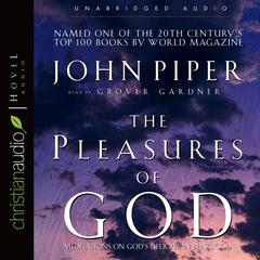 Pleasures of God: Meditations on Gods Delight in Being God Audiobook, by John Piper