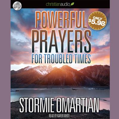 Powerful Prayers for Troubled Times: Praying for the Country We Love Audiobook, by Stormie Omartian