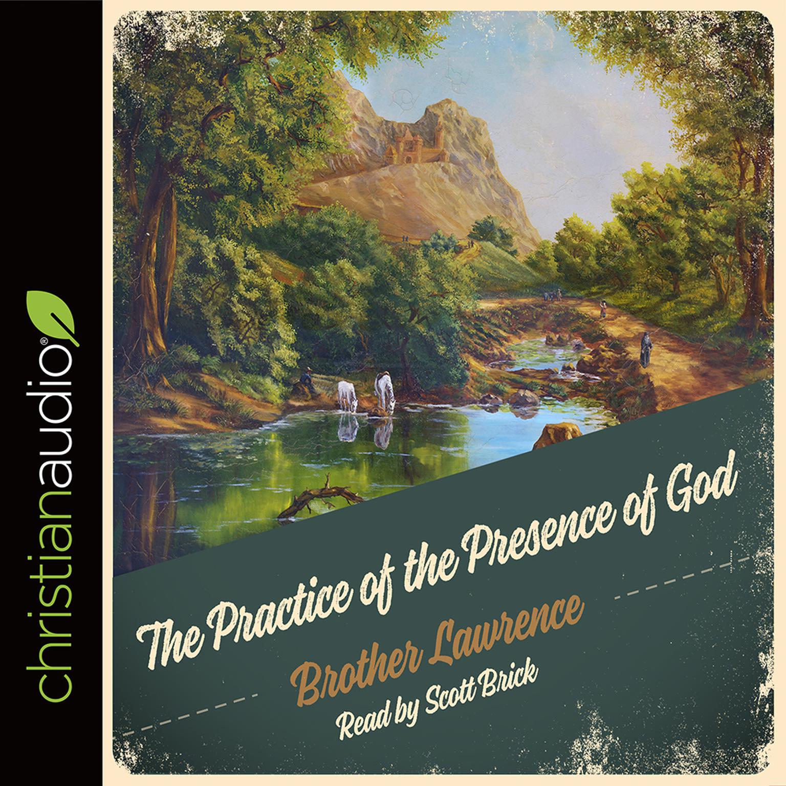 Practice of the Presence of God: Being Conversations and Letters of Nicholas Hermann of Lorraine Audiobook, by Lawrence