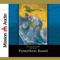 Prometheus Bound Audiobook, by Aeschylus