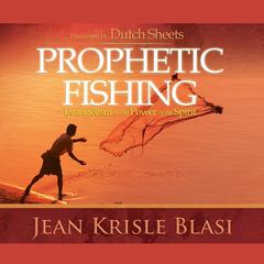 Prophetic Fishing: Evangelism in the Power of the Spirit Audiobook, by Jean Krisle Blasi