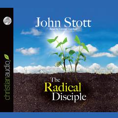 Radical Disciple: Some Neglected Aspects of our Calling Audiobook, by John Stott