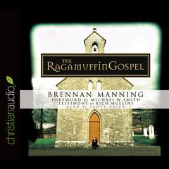 Ragamuffin Gospel Audiobook, by Brennan Manning