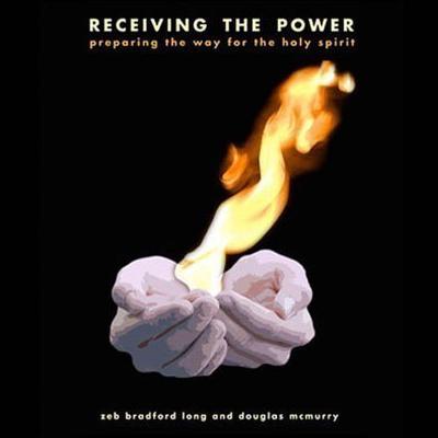 Receiving the Power: Preparing the Way for the Holy Spirit Audiobook, by Zeb Bradford Long