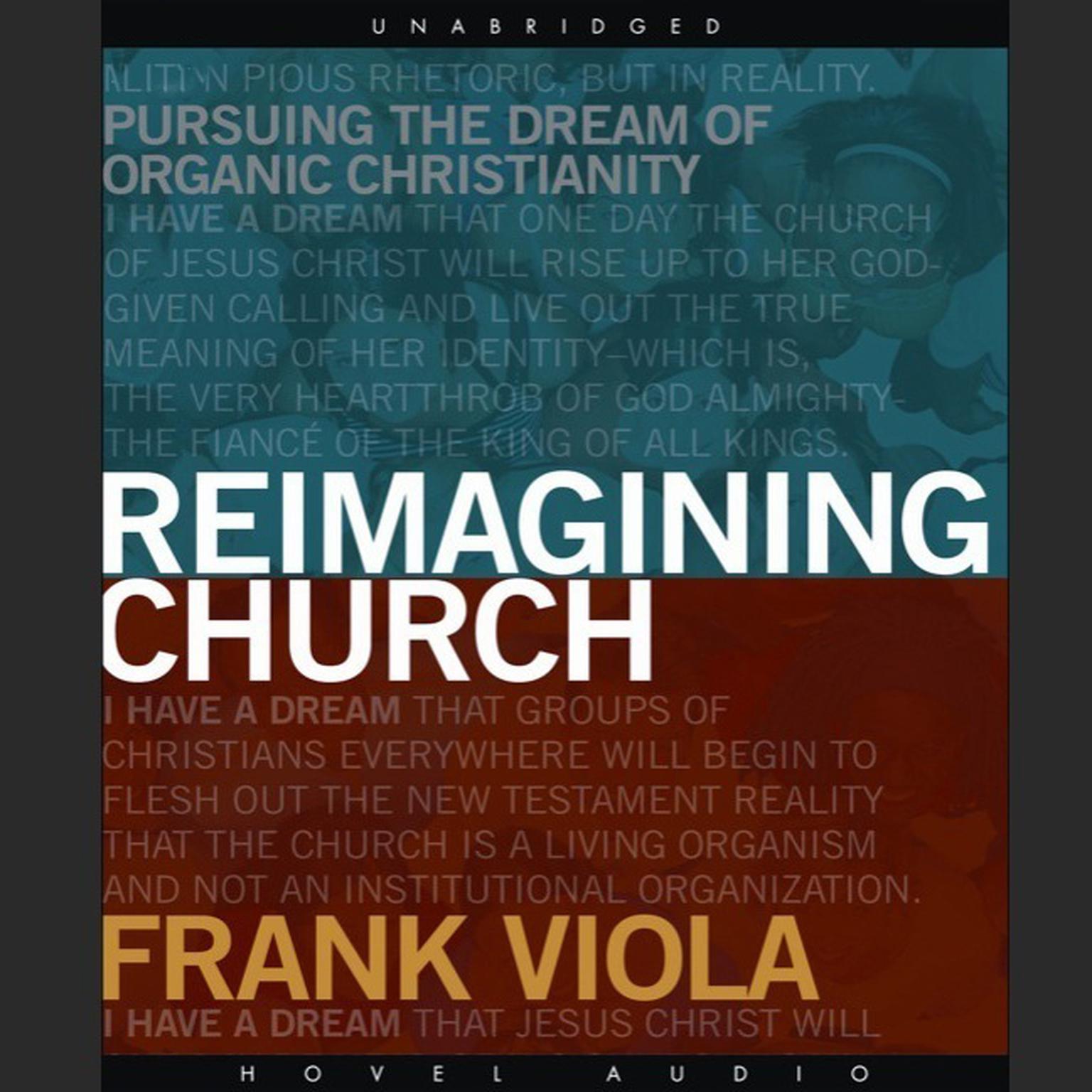 Reimagining Church: Pursuing the Dream of Organic Christianity Audiobook, by Frank Viola