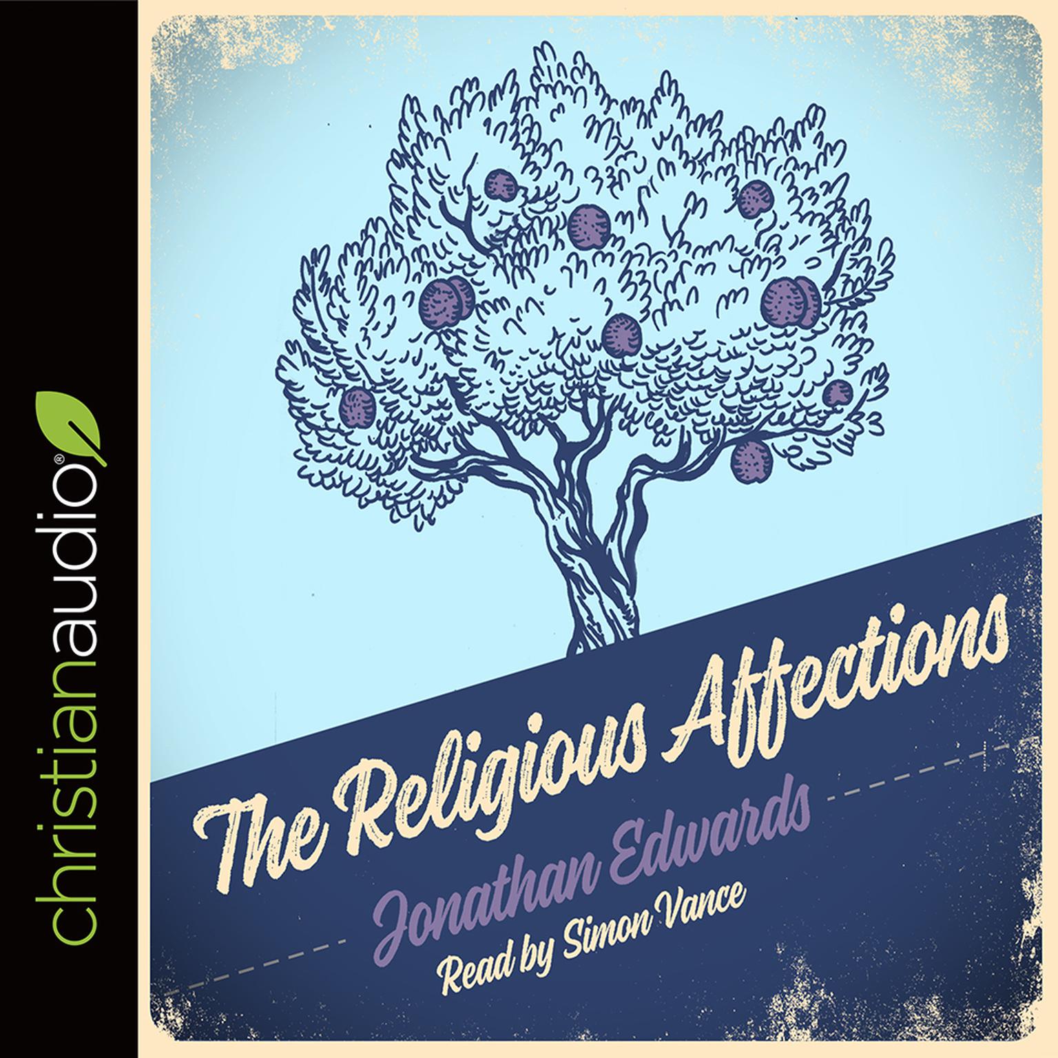 Religious Affections: How Mans Will Affects His Character Before God Audiobook, by Jonathan Edwards