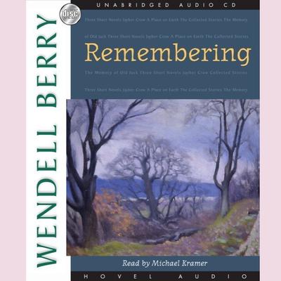 Remembering: A Novel (Port William) Audiobook, by Wendell Berry