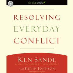 Resolving Everyday Conflict Audiobook, by Ken Sande