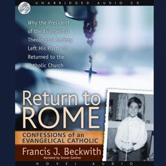 Return to Rome: Confessions of an Evangelical Catholic Audiobook, by 