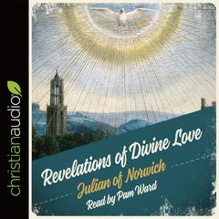 Revelations of Divine Love Audiobook, by Julian of Norwich 