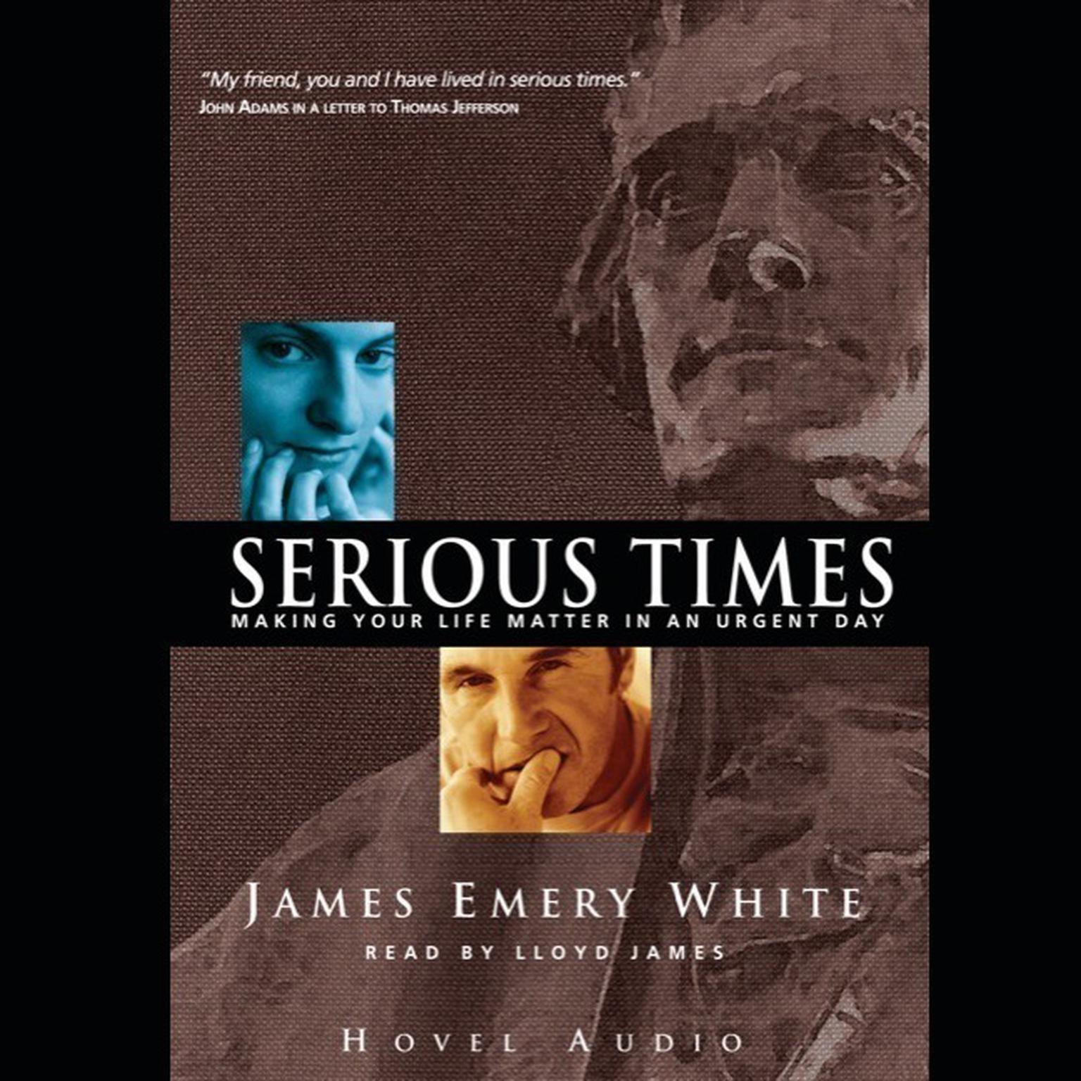Serious Times: Making Your Life Matter Audiobook, by James Emery White