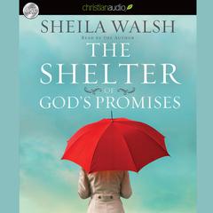 Shelter of Gods Promises Audiobook, by Sheila Walsh