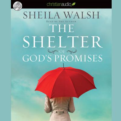 Shelter of God's Promises Audiobook, by Sheila Walsh