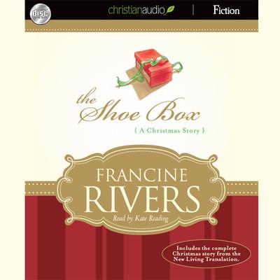 Shoe Box: A Christmas Story Audiobook, by Francine Rivers