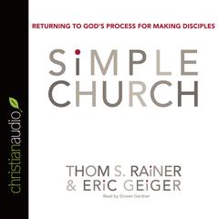Simple Church: Returning to God's Process for Making Disciples Audiobook, by Thom S. Rainer