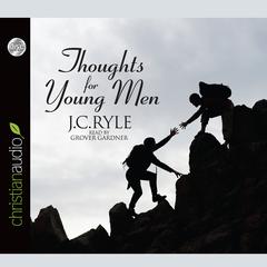 Thoughts for Young Men Audiobook, by J. C. Ryle