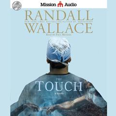 Touch: A Novella Audiobook, by Randall Wallace