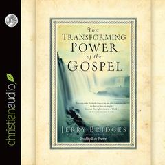 Transforming Power of the Gospel Audiobook, by Jerry Bridges