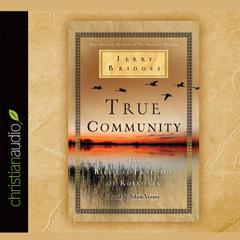 True Community: The Biblical Practice of Koinonia Audiobook, by Jerry Bridges